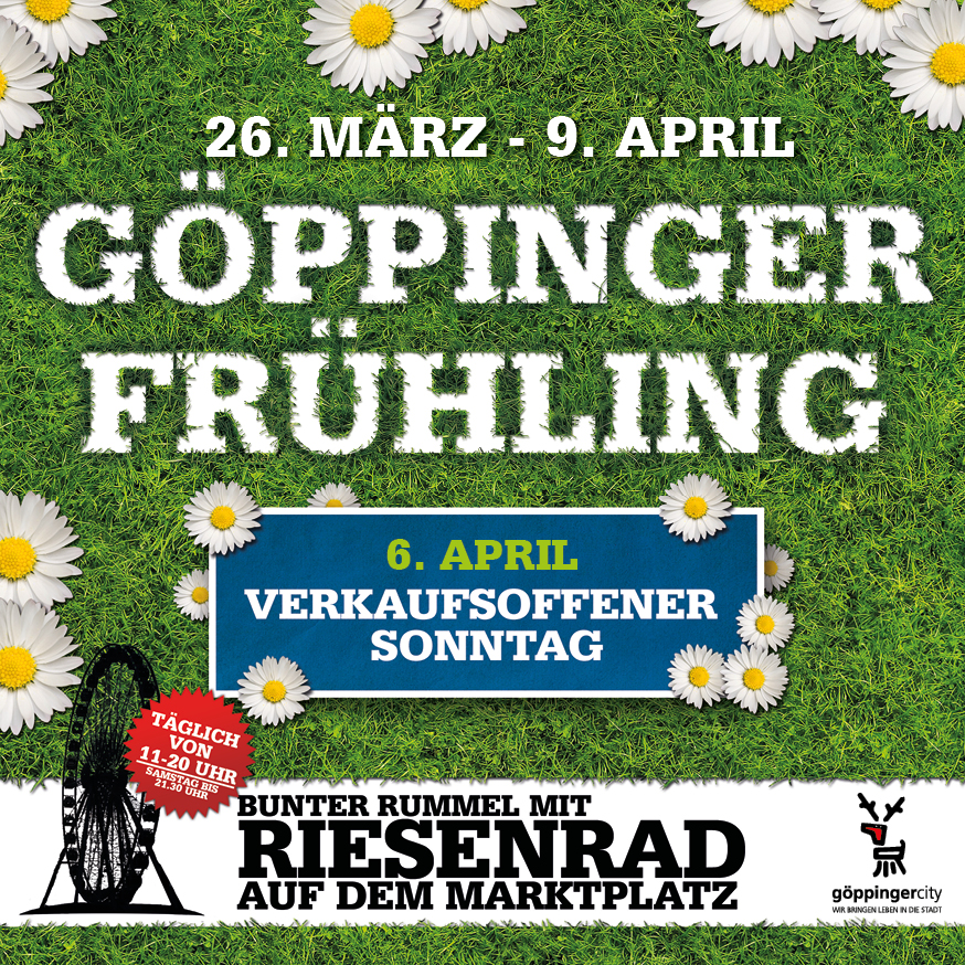 Veranstaltungsplakat für den Göppinger Frühling 2025 vom 26. März bis 9. April. Weißer Text auf grünem, mit Gänseblümchen verzierten Hintergrund. Ein blaues Banner hebt den verkaufsoffenen Sonntag am 6. April hervor. Unten ist eine schwarze Riesenrad-Silhouette zu sehen.