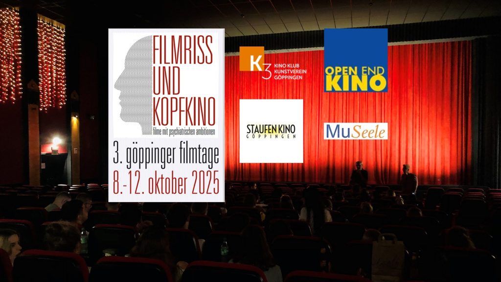 Titelbild der 3. Göppinger Filmtage "Filmriss und Kopfkino 2025" im Staufen-Kino Göppingen mit Logos der Partner MuSeele, OPEN END Kino, Staufen Kino und Kinoklub K3